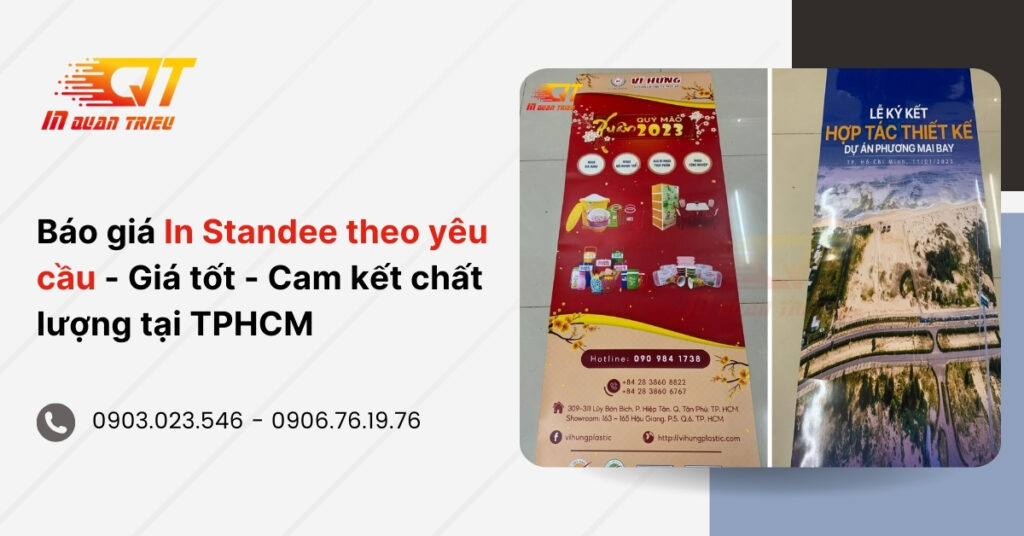 In Standee TPHCM Giá Từ 50K – Lấy Liền 2H | Xưởng In Quan Triều