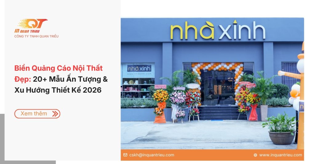Biển Quảng Cáo Nội Thất Đẹp: 20+ Mẫu Ấn Tượng & Gợi Ý Thiết Kế