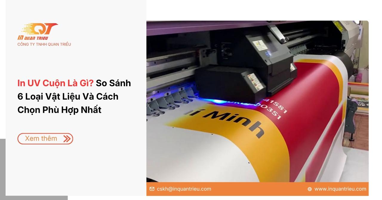 In UV Cuộn Là Gì? So Sánh 6 Loại Vật Liệu Và Cách Chọn Phù Hợp Nhất