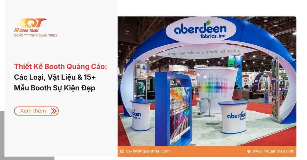 Thiết Kế Booth Quảng Cáo: Các Loại, Vật Liệu & 15+ Mẫu Booth Sự Kiện Đẹp