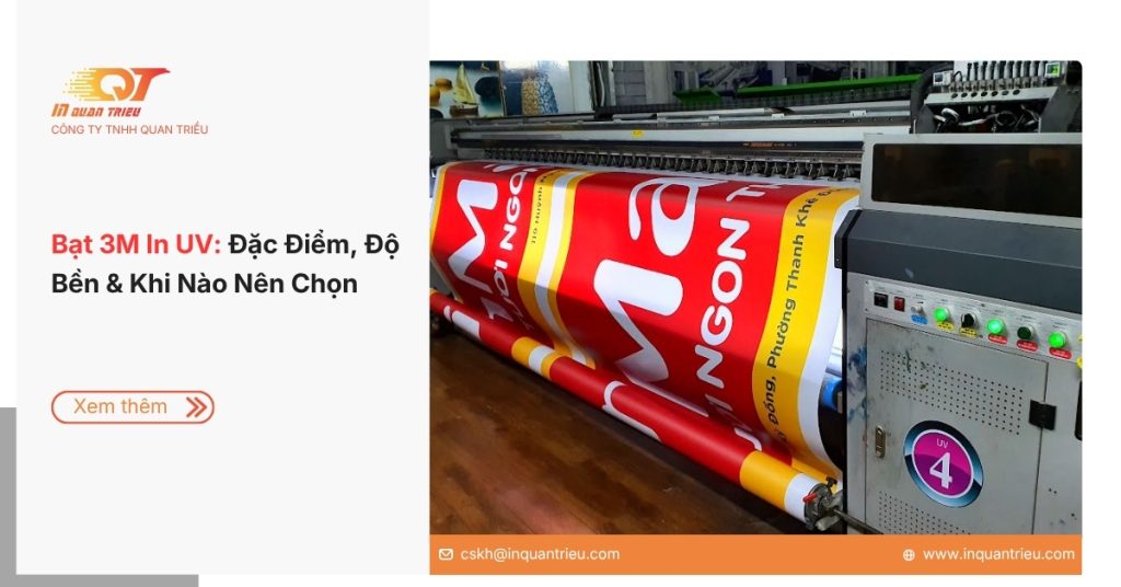 Bạt 3M In UV: Đặc Điểm, Độ Bền & Khi Nào Nên Chọn
