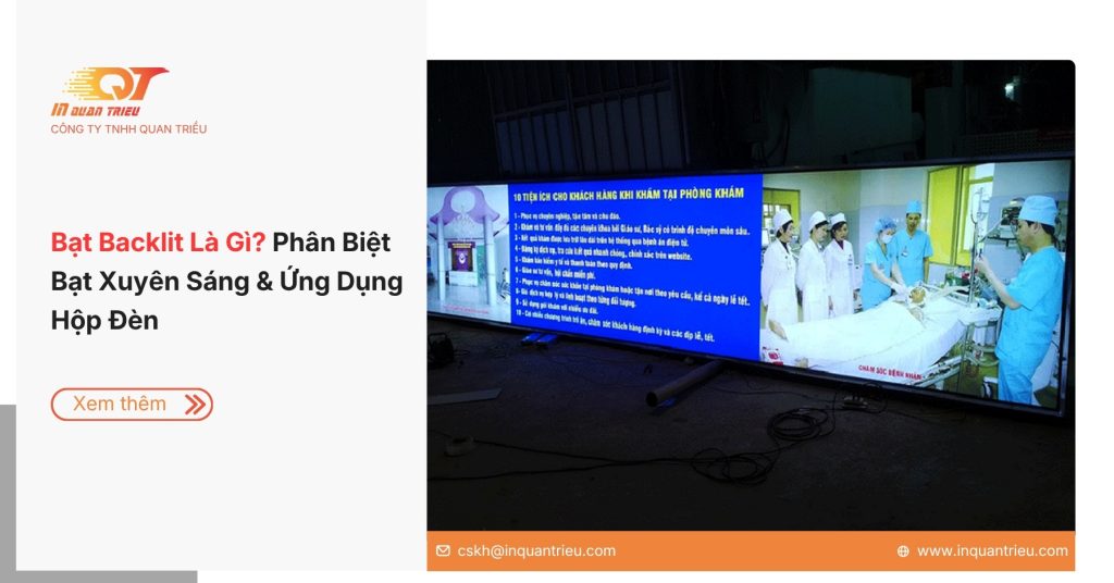 Bạt Backlit Là Gì? Phân Biệt Bạt Xuyên Sáng & Ứng Dụng Hộp Đèn