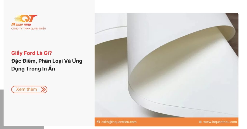 Giấy Ford Là Gì? Đặc Điểm, Phân Loại Và Ứng Dụng Trong In Ấn