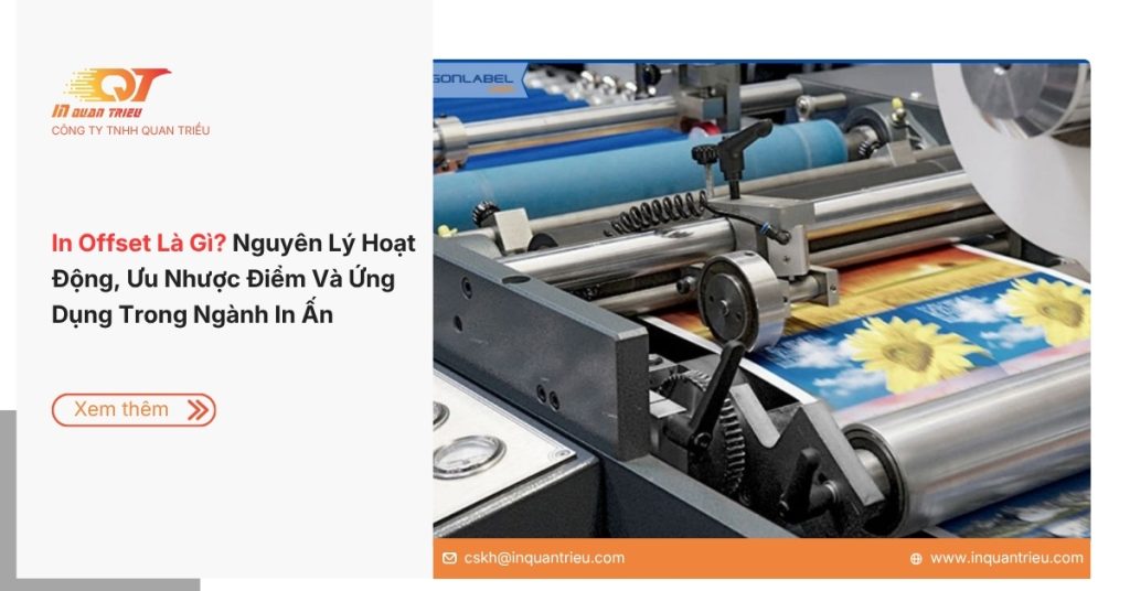 In Offset Là Gì? Nguyên Lý Hoạt Động, Ưu Nhược Điểm Và Ứng Dụng Trong Ngành In Ấn