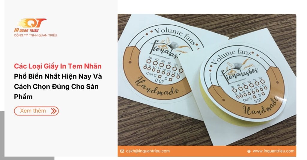 Các Loại Giấy In Tem Nhãn Phổ Biến Nhất Hiện Nay Và Cách Chọn Đúng Cho Sản Phẩm