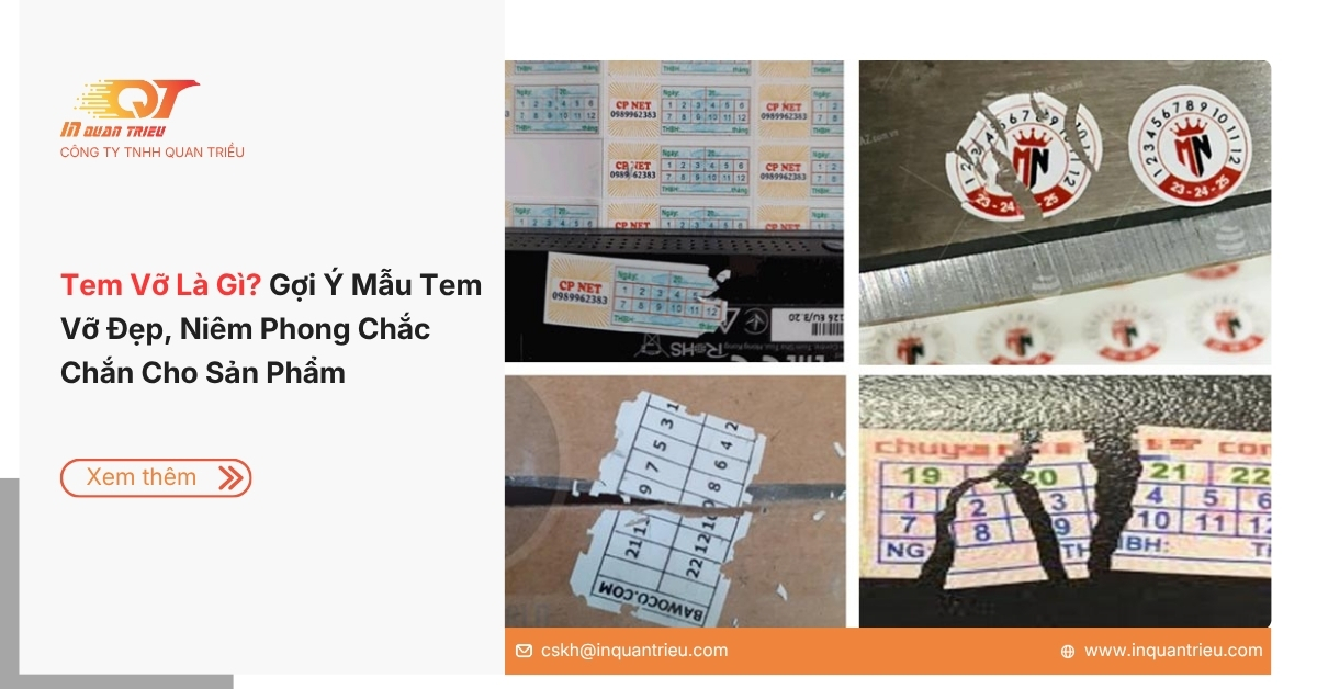 Tem Vỡ Là Gì? Gợi Ý Mẫu Tem Vỡ Đẹp, Niêm Phong Chắc Chắn Cho Sản Phẩm